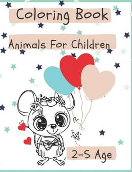 Paperback Coloring Book Animals For Children 2-5 Age: My First Animal Coloring Book for Kids Ages 2-6: Learn Fun Facts, Practice Handwriting and Color Hand Draw Book