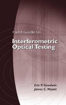 Spiral-bound Field Guide to Interferometric Optical Testing Book