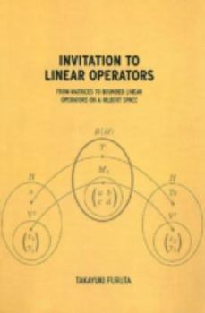 Paperback Invitation to Linear Operators: From Matrices to Bounded Linear Operators on a Hilbert Space Book