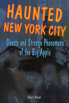 Paperback Haunted New York City: Ghosts and Strange Phenomena of the Big Apple Book