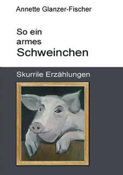 Paperback So Ein Armes Schweinchen! [German] Book