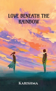 Paperback Love Beneath the Rainbow Book