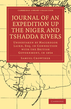 Paperback Journal of an Expedition Up the Niger and Tshadda Rivers: Undertaken by MacGregor Laird, Esq. in Connection with the British Government, in 1854 Book