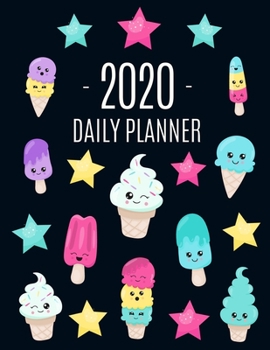 Paperback Cute Ice Cream Year Planner 2020: Delicious & Tasty Ice Cream 2020 Year Organizer: January - December Pretty Daily Food Planner Scheduler Achieve Your Book