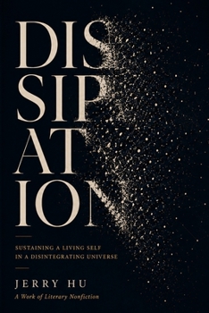 Paperback Dissipation: Sustaining a Living Self in a Disintegrating Universe Book