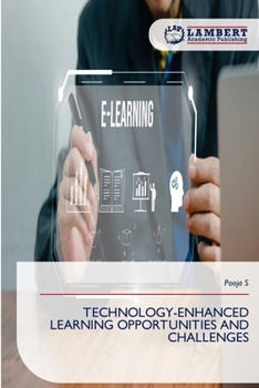 Technology-Enhanced Learning Opportunities and Challenges