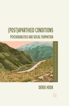 Paperback (Post)Apartheid Conditions: Psychoanalysis and Social Formation Book