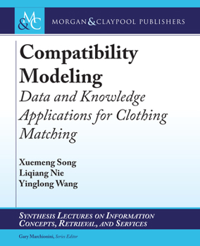 Paperback Compatibility Modeling: Data and Knowledge Applications for Clothing Matching Book