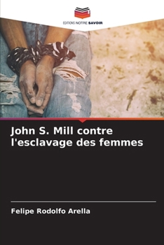 Paperback John S. Mill contre l'esclavage des femmes [French] Book