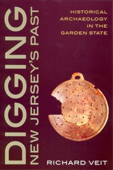 Paperback Digging New Jersey's Past: Historical Archaeology in the Garden State Book