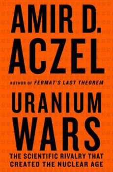 Paperback Uranium Wars: The Scientific Rivalry That Created the Nuclear Age Book