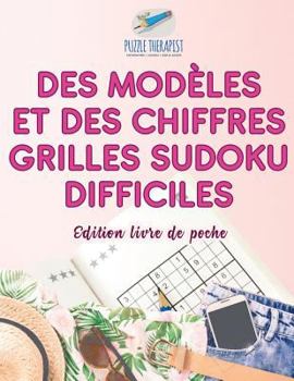 Paperback Des modèles et des chiffres Grilles Sudoku difficiles Édition livre de poche [French] Book