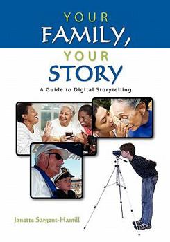 Paperback Your Family, Your Story: A Guide to Digital Storytelling Book