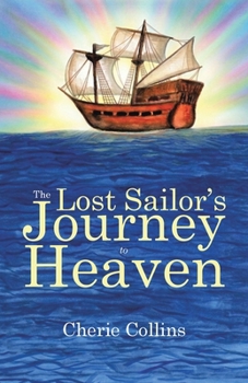 Paperback The Lost Sailor's Journey To Heaven Book