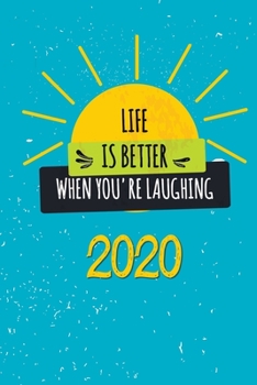 Paperback Life is better when you're laughing 2020: Your personal organizer 2020 with cool pages of life - personal organizer 2020 - weekly and monthly calendar Book