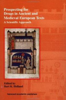 Hardcover Prospecting for Drugs in Ancient and Medieval European Texts Book