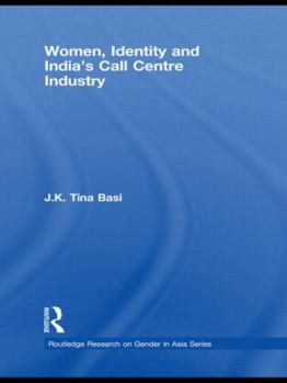 Women, Identity and India's Call Centre Industry - Book  of the Routledge Research on Gender in Asia