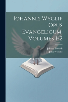 Paperback Iohannis Wyclif Opus Evangelicum, Volumes 1-2 Book