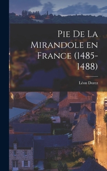 Hardcover Pie de la Mirandole en France (1485-1488) Book
