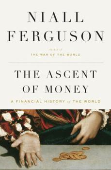 Hardcover The Ascent of Money: A Financial History of the World Book