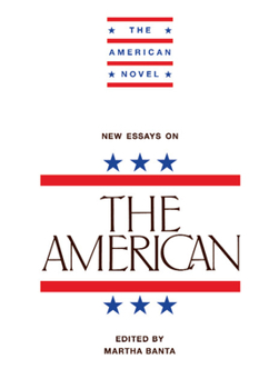 New Essays on The American (The American Novel) - Book  of the American Novel