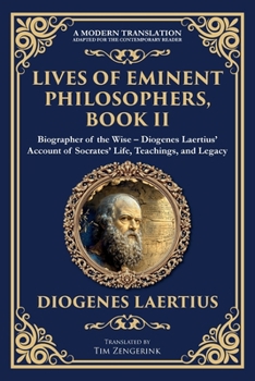 Paperback Lives of Eminent Philosophers, Book II (Socrates): Biographer of the Wise - Diogenes Laertius' Account of Socrates' Life, Teachings, and Legacy Book
