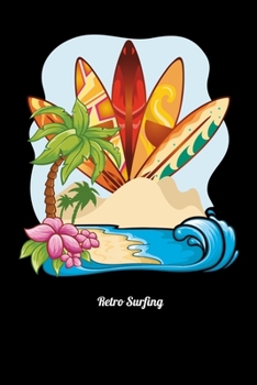 Retro Surfing: Prayer Journal & Guide To Prayer, Praise And Showing Gratitude To God And Christ For Surfboard Lovers, Surfers And Beach Fans (6 x 9; 120 Pages)