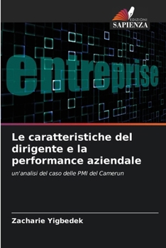 Paperback Le caratteristiche del dirigente e la performance aziendale [Italian] Book