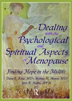Paperback Dealing with the Psychological and Spiritual Aspects of Menopause: Finding Hope in the Midlife Book