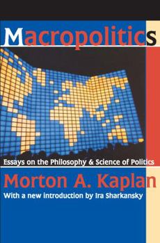 Paperback Macropolitics: Essays on the Philosophy and Science of Politics Book