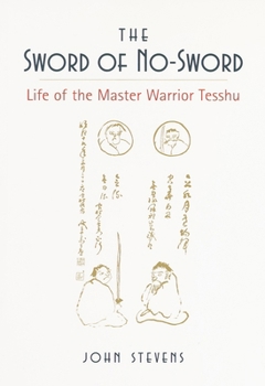 Paperback The Sword of No-Sword: Life of the Master Warrior Tesshu Book