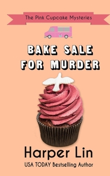 Bake Sale for Murder - Book #7 of the Pink Cupcake Mysteries