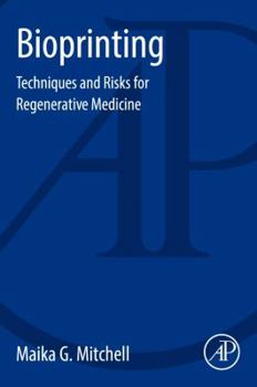 Paperback Bioprinting: Techniques and Risks for Regenerative Medicine Book