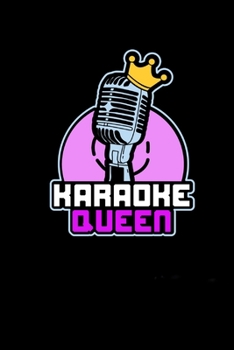 Karaoke Queen - Your notebook for all cases: Even the weakest ink is stronger than the strongest brain