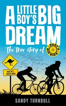 A Little Boy's Big Dream: The true story of Riley's Big Ride