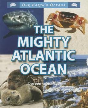 The Mighty Atlantic Ocean - Book  of the Our Earth's Oceans