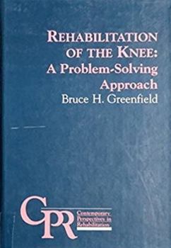 Hardcover Rehabilitation of the Knee: A Problem Solving Approach Book