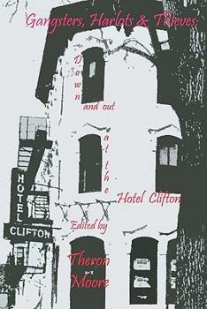 Paperback Gangsters, Harlots & Thieves: Down and Out at the Hotel Clifton Book