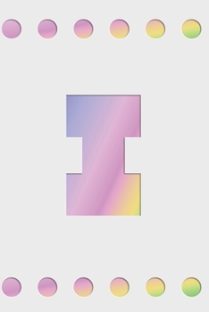 I: Modern minimalist monogram journal in soft pastel gradient colors. Have the initial letter of your name beautifully displayed on a fantasy-inspired abstract background.