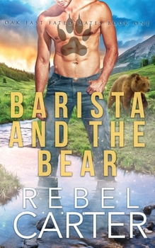 Paperback Barista and the Bear: Oak Fast Fated Mates Book 1 Book