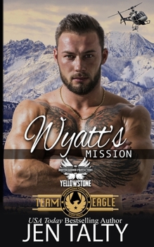 Paperback Wyatt's Mission: Brotherhood Protectors World Book