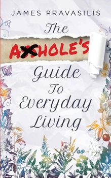 Paperback The A**hole's Guide to Everyday Living Book