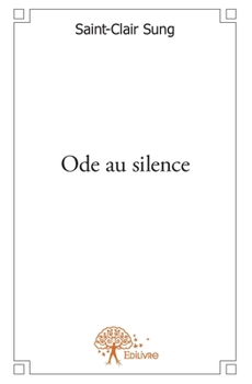 Paperback Ode au silence: Recueil de poèmes [French] Book