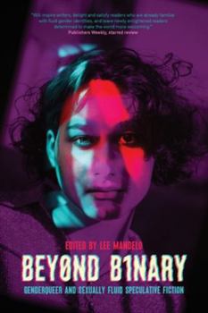 Paperback Beyond Binary: Genderqueer and Sexually Fluid Speculative Fiction Book