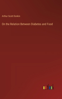 Hardcover On the Relation Between Diabetes and Food Book