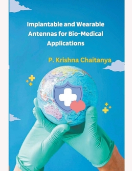 Paperback Implantable and Wearable Antennas for Bio-Medical Applications Book