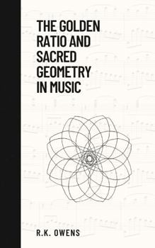 Paperback The Golden Ratio and Sacred Geometry in Music Book
