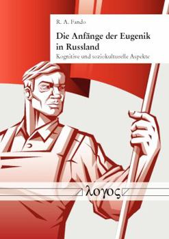 Paperback Die Anfange Der Eugenik in Russland: Kognitive Und Soziokulturelle Aspekte [German] Book