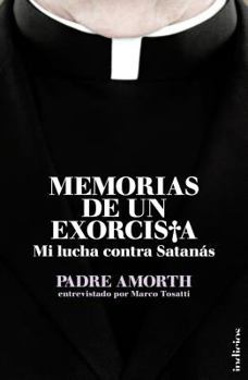Paperback Memorias de un Exorcista: Mi Lucha Contra Satanas = Memories of an Exorcist [Spanish] Book