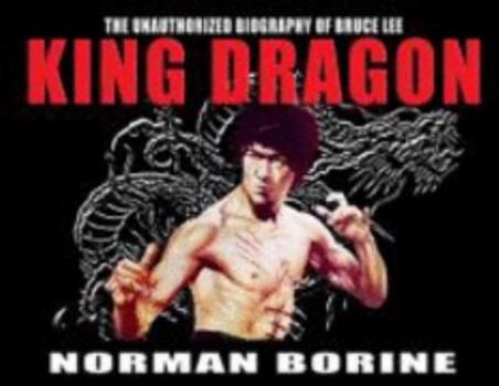 Paperback King Dragon: The Unauthorized Biography of Bruce Lee Book